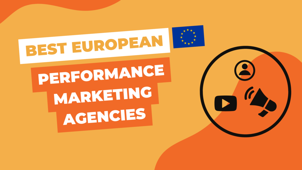Best European Performance Marketing Agencies