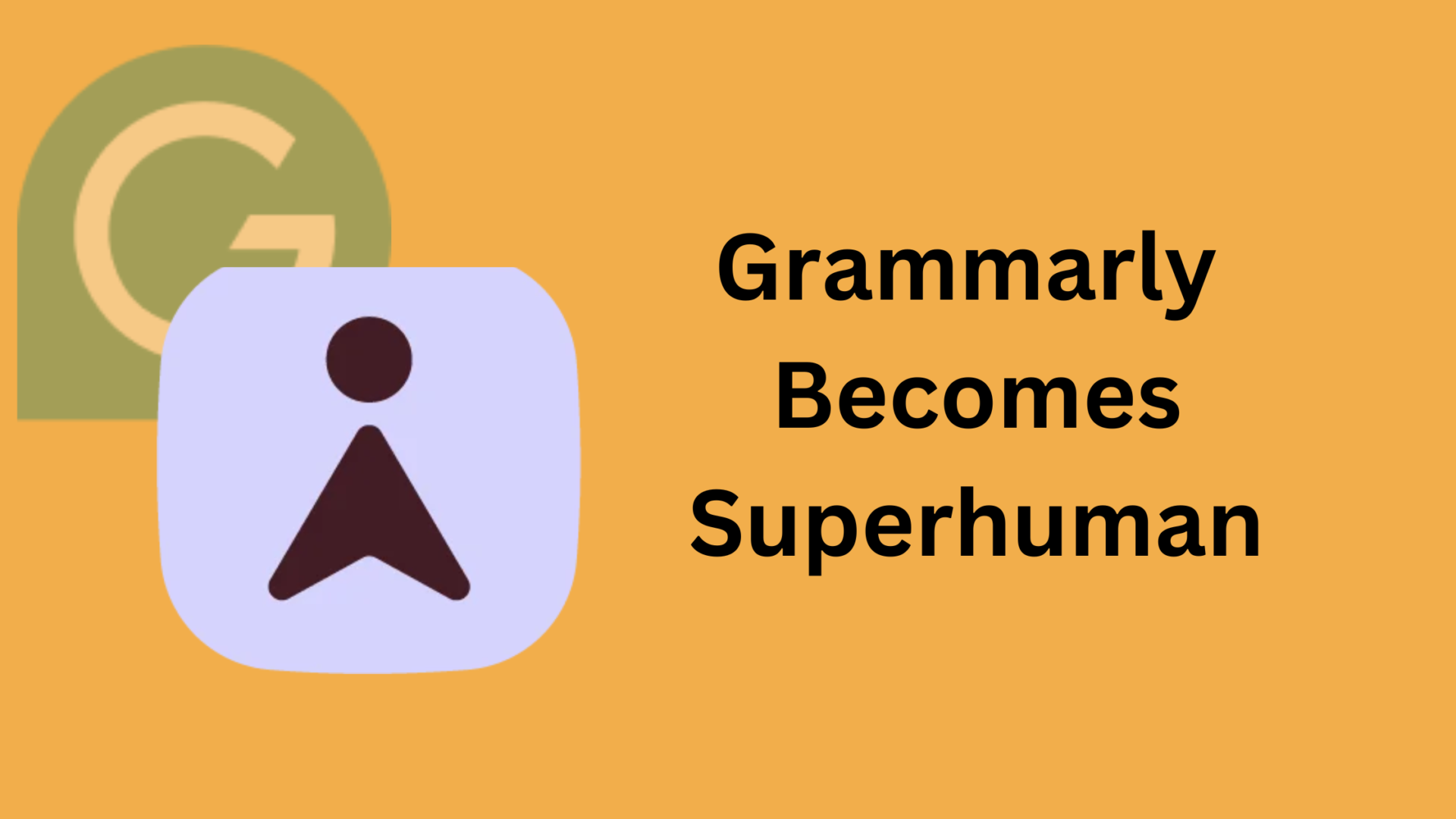 Grammarly repositions to superhuman, after the acquisition.